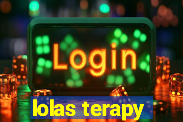 lolas terapy